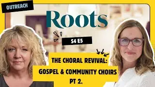 S4E5 The Choral Revival: Part 2, Gospel & community choirs, with Julia Daintree