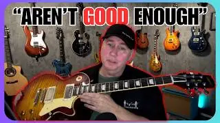 They Wouldn't Sell A Expensive Guitar Because You 
