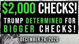 ($2000 CHECKS! WOW! MORE DETERMINED) SECOND STIMULUS CHECK UPDATE & STIMULUS PACKAGE UPDATE 12/26/20