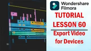 Filmora 13 | Tutorial - Lesson 60 - Export Video for Devices
