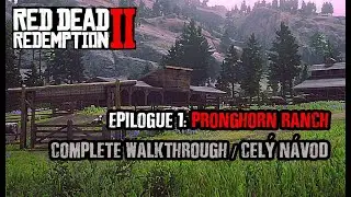 Red Dead Redemption 2: Epilogue 1 - Pronghorn Ranch (Complete Walkthrough)