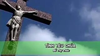 T&igrave;nh Y&ecirc;u Ch&uacute;a - Lm.Nguyễn Sang