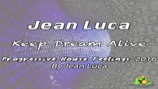Jean Luca - Keep Dream Alive (Original mix)