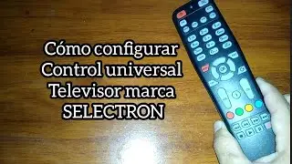Codigo para TV SELECTRON. Control universal.
