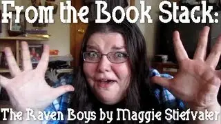 #FromTheBookStack: The Raven Boys by Maggie Stiefvater Review