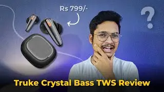 🔥 Best Earbuds Under 1000 Rs? Truke Crystal Bass Review