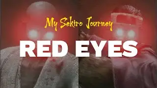 MY SEKIRO JOURNEY: Red Eyes (Doujun and Jinzaemon Kumano)