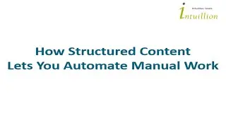Automating Manual Work with Structured Content