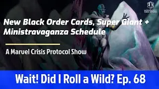 Wait! Did I Roll a Wild? Episode 68: Supergiant Card, New Black Order Leadership and Ministravaganza