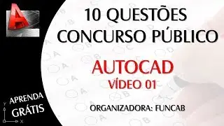 10 QUESTÕES DE CONCURSO da FUNCAB para AUTOCAD - Vídeo 01