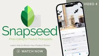 Snapseed Photo Editing for Product Photography Video 4 | Resizing your Product Photos for Etsy