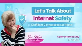 Let&rsquo;s Talk About Internet Safety | Safer Internet Day 2026