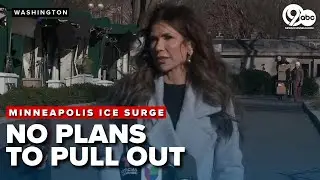 No plans to pull ICE out of Minneapolis; Noem discusses Insurrection Act with Trump
