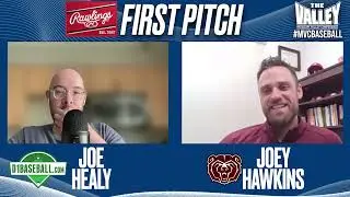 First Pitch with Joe Healy featuring Joey Hawkins of Missouri State