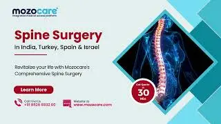 Revitalize Your Life: Advanced Spine Surgery with Mozocare in India, Turkey, Spain & Israel