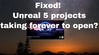 Unreal 5 Projects Opening Slow? Try This Fix!