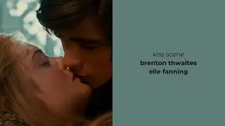 brenton thwaites and elle fanning ﹙★﹚ kiss scene