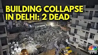 2 Dead, 12 Rescued In A 4-Storey Building Collapse In Delhi | N18V | CNBC TV18