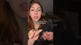 Feminine hygiene tips I wish i knew sooner