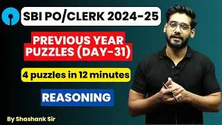 SBI PO/Clerk Reasoning 2024 | Puzzle Day 31 | Previous Year Based Puzzle | Reasoning By Shashank Sir