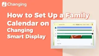 How to set up a family calendar on Changing Smart Display