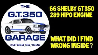 Причина поломки двигателя моего Shelby GT350 289 HiPo 1966 года и как избежать той же участи!