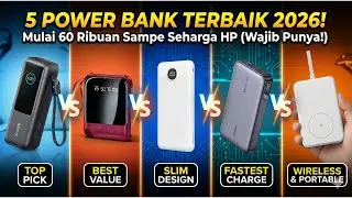 5 POWER BANK TERBAIK 2026! Mulai 60 Ribuan Sampe Seharga HP (Wajib Punya!)