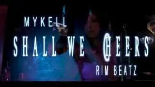 Shall we Cheers/MYKELL