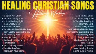 Lord, I&rsquo;m Not Okay | Best Healing Worship Songs | Christian Music for Hope 2025