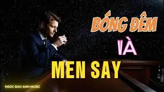 BÓNG ĐÊM VÀ MEN SAY-Say để quên ảo ảnh tình yêu,hóa thành cát bụi giữa bóngđêm dài. #ballad #bolero