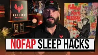 NOFAP SLEEP HACKS | 5 Sleep Tips While In Porn Addiction Recovery