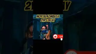 Mortal kombat II release delay..!