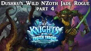 Hearthstone - Dushku's Wild KFT N'Zoth Jade Rogue deck part 4