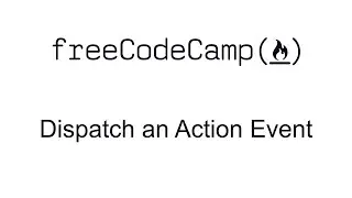 Dispatch an Action Event - Redux - Free Code Camp