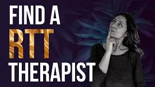 How to find the best RTT therapist for YOU | Tips and Advice