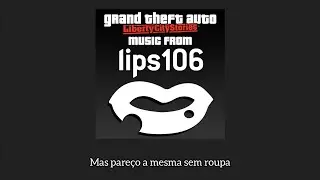 GTA LCS Sawaar -  Love is The Feeling (Tradução/Legenda) [Rádio Lips 106]