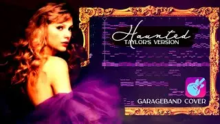 Haunted [GarageBand Cover] | Taylor Swift