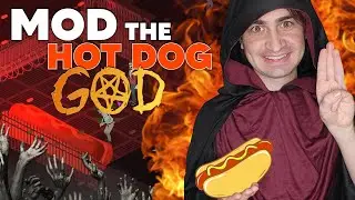Let's Mod the Hot Dog God!