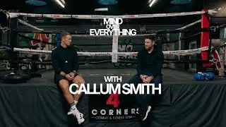 Callum Smith: A Boxing Family, The Mentality Of An Elite Fighter And Sacrifices Of A World Champion
