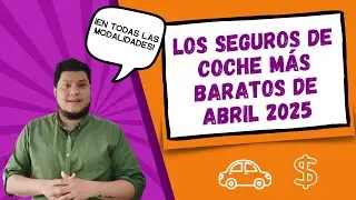 🚗🤑 Los SEGUROS DE COCHE m&aacute;s BARATOS de ABRIL DE 2025