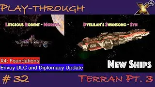 X4: Foundations - Ep. 32 - Terran Story Pt. 3  // Diplomacy Update & Envoy DLC - A New Start
