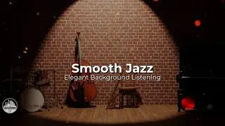 Elegant Smooth Jazz: Relaxing Instrumental Music for a Refined Evening