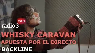 BACKLINE | Whisky Caravan; apuesta por el directo