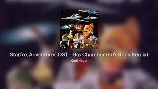 Starfox Adventures OST - Gas Chamber (80's Rock Remix)