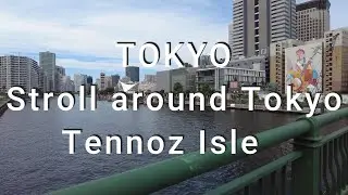 TOKYO  Stroll around Tokyo Tennoz Isle