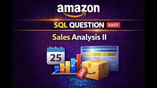 Amazon SQL Interview Question &ndash; Product Sales Analysis II (1069)