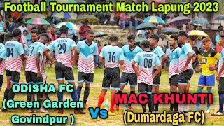 MAC KHUNTI 🆚 ODISHA FC // Lapung Football Tournament Match 2023 //  Prize 🏆 1,10,000 🔥