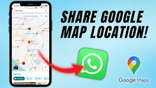 How to Share Google Maps Location on WhatsApp (Share Location from Whatsapp or Google Maps!)