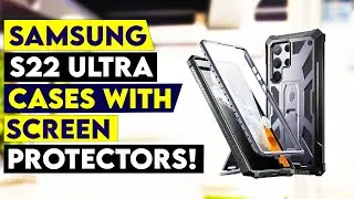 Top 5 Best Samsung S22 Ultra Cases With Screen Protectors 2022!🔥✅🔥