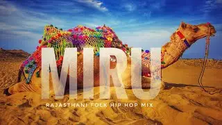 MIRU ! MUSICAL : RAJSTHANI FOLK X HIP HOP MIX